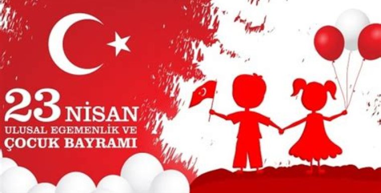 23 Nisan Egemenlik Çocuk Bayramı Kutlu Olsun